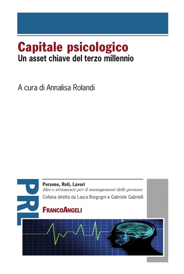 Capitale psicologico. Un asset chiave del terzo millennio - Librerie.coop Capitale psicologico. Un asset chiave del terzo millennio - Librerie.coop