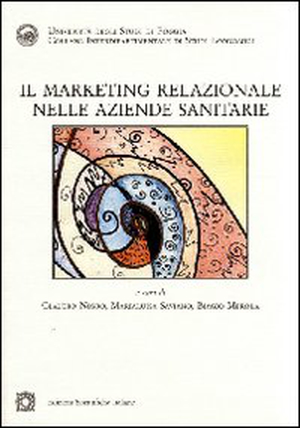 Il marketing relazionale nelle aziende sanitarie - Librerie.coop Il marketing relazionale nelle aziende sanitarie - Librerie.coop