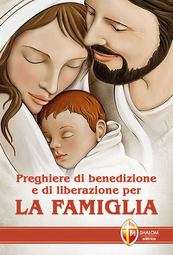 Preghiere di benedizione e di liberazione per la famiglia - Librerie.coop Preghiere di benedizione e di liberazione per la famiglia - Librerie.coop