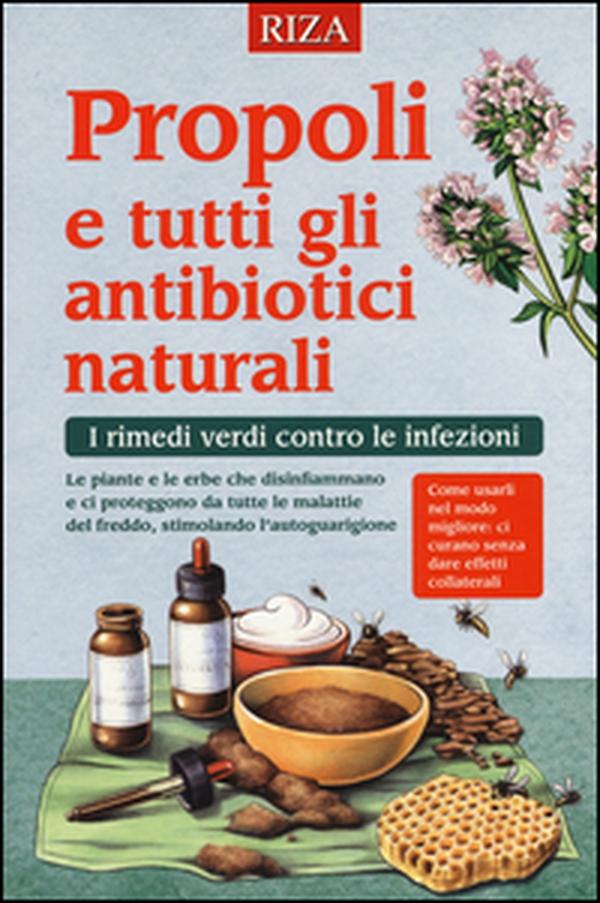 Propoli e tutti gli antibiotici naturali. I rimedi verdi contro le infezioni - Librerie.coop Propoli e tutti gli antibiotici naturali. I rimedi verdi contro le infezioni - Librerie.coop