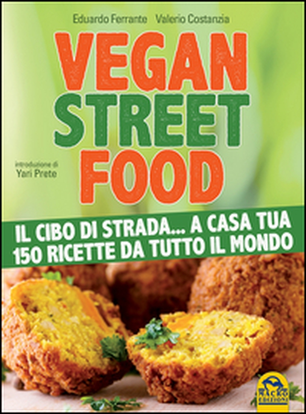 Vegan street food. Il cibo di strada... a casa tua! - Librerie.coop Vegan street food. Il cibo di strada... a casa tua! - Librerie.coop