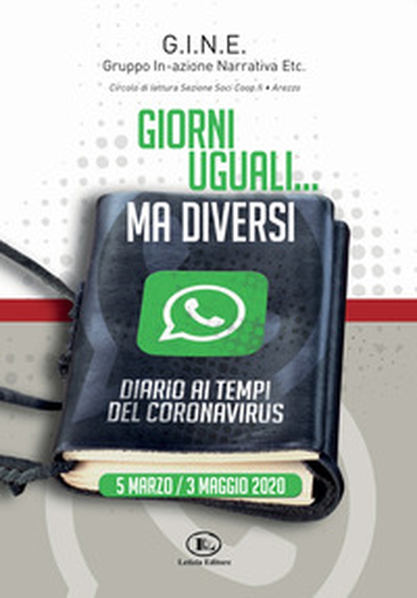Giorni uguali... Ma diversi. Diario ai tempi del coronavirus. 5 marzo/3 maggio 2020 - Librerie.coop Giorni uguali... Ma diversi. Diario ai tempi del coronavirus. 5 marzo/3 maggio 2020 - Librerie.coop