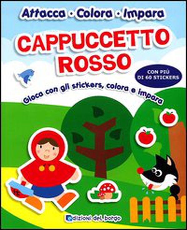 Cappuccetto rosso. Gioca con gli stickers, colora e impara - Librerie.coop Cappuccetto rosso. Gioca con gli stickers, colora e impara - Librerie.coop