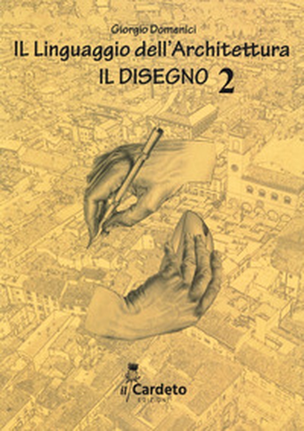 Il linguaggio dell'architettura. Il disegno - Librerie.coop Il linguaggio dell'architettura. Il disegno - Librerie.coop