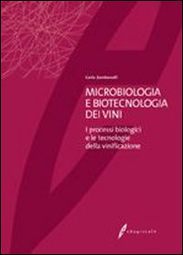 Microbiologia e biotecnologia dei vini. I processi biologici e le tecnologie della vinificazione - Librerie.coop Microbiologia e biotecnologia dei vini. I processi biologici e le tecnologie della vinificazione - Librerie.coop