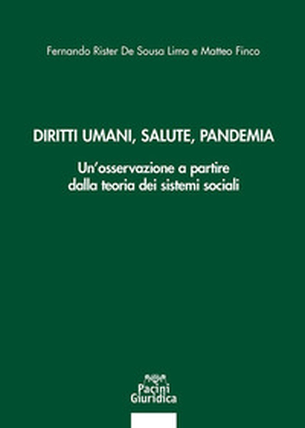 Diritti umani, salute, pandemia. Un'osservazione a partire dalla teoria dei sistemi sociali - Librerie.coop Diritti umani, salute, pandemia. Un'osservazione a partire dalla teoria dei sistemi sociali - Librerie.coop