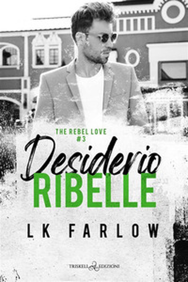 Desiderio ribelle. The rebel love - Vol. 3 - Librerie.coop Desiderio ribelle. The rebel love - Vol. 3 - Librerie.coop