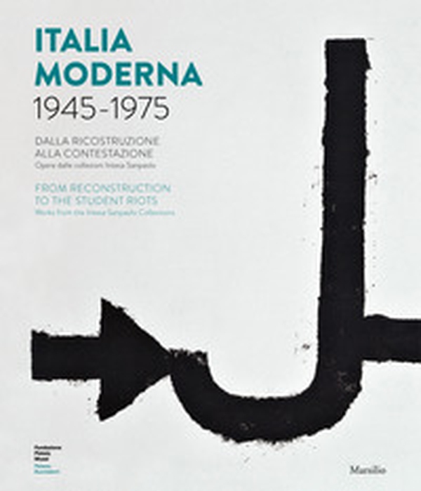Italia moderna 1945-1975. Dalla ricostruzione alla contestazione. Catalogo della mostra (Pistoia, 17 aprile-17 novembre 2019). Ediz. italiana e inglese - Librerie.coop Italia moderna 1945-1975. Dalla ricostruzione alla contestazione. Catalogo della mostra (Pistoia, 17 aprile-17 novembre 2019). Ediz. italiana e inglese - Librerie.coop