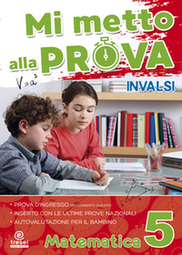 Mi metto alla prova INVALSI. Matematica. Per la Scuola elementare - Librerie.coop Mi metto alla prova INVALSI. Matematica. Per la Scuola elementare - Librerie.coop