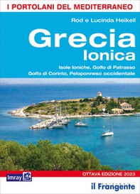 Grecia ionica. Isole Ioniche, Golfo di Patrasso, Golfo di Corinto, Peloponneso occidentale - Librerie.coop