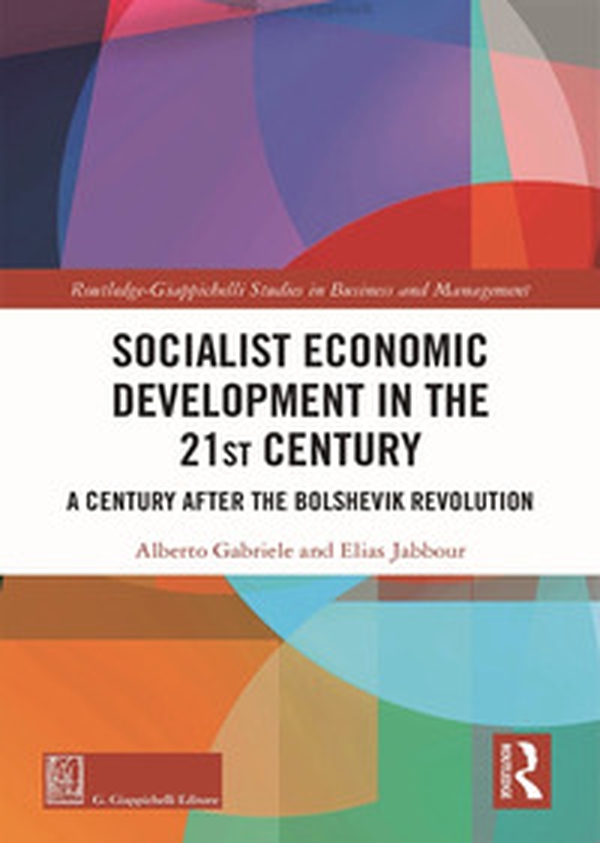 Socialist economic development in the 21st century. Challenges one century after the bolshevik revolution - Librerie.coop Socialist economic development in the 21st century. Challenges one century after the bolshevik revolution - Librerie.coop