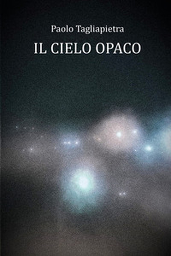 Il cielo opaco - Librerie.coop Il cielo opaco - Librerie.coop