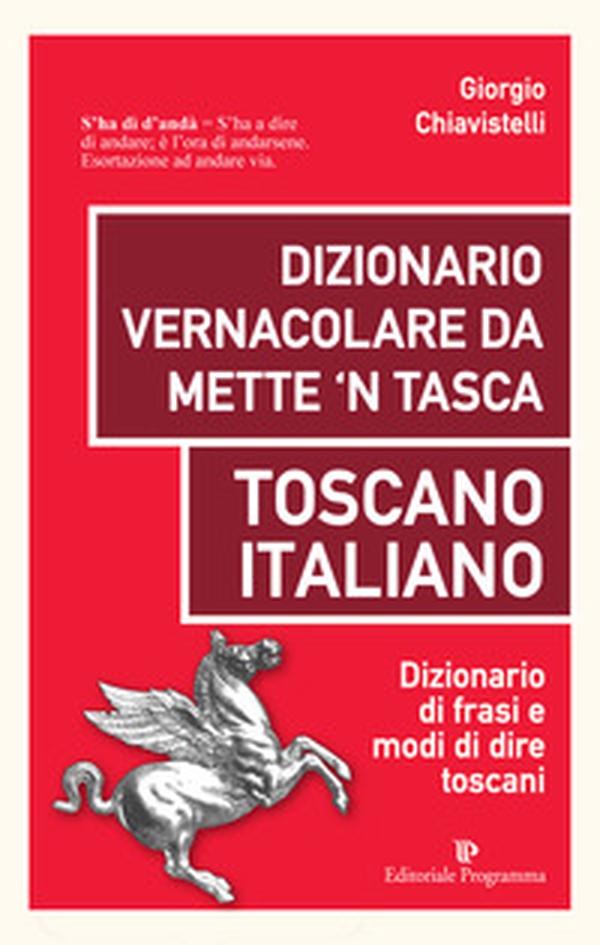 Dizionario vernacolare da mette 'n tasca. Toscano italiano. Dizionario di frasi e modi di dire toscani - Librerie.coop Dizionario vernacolare da mette 'n tasca. Toscano italiano. Dizionario di frasi e modi di dire toscani - Librerie.coop