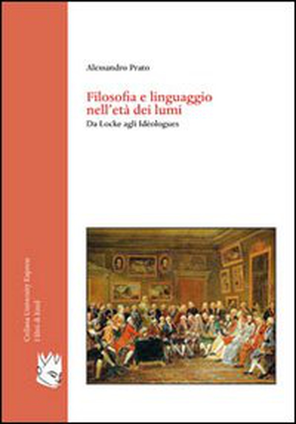 Filosofia e linguaggio nell'età dei lumi. Da Locke agli Idéologues - Librerie.coop Filosofia e linguaggio nell'età dei lumi. Da Locke agli Idéologues - Librerie.coop
