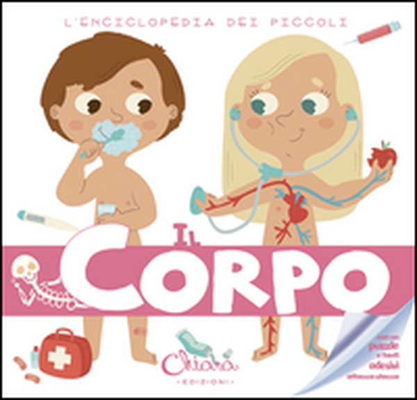 Il corpo. L'enciclopedia dei piccoli. Con adesivi - Librerie.coop Il corpo. L'enciclopedia dei piccoli. Con adesivi - Librerie.coop