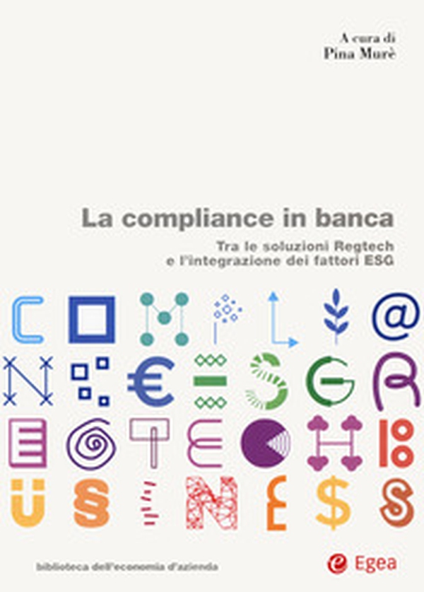 La compliance in banca. Tra le soluzioni Regtech e l'integrazione dei fattori ESG - Librerie.coop La compliance in banca. Tra le soluzioni Regtech e l'integrazione dei fattori ESG - Librerie.coop