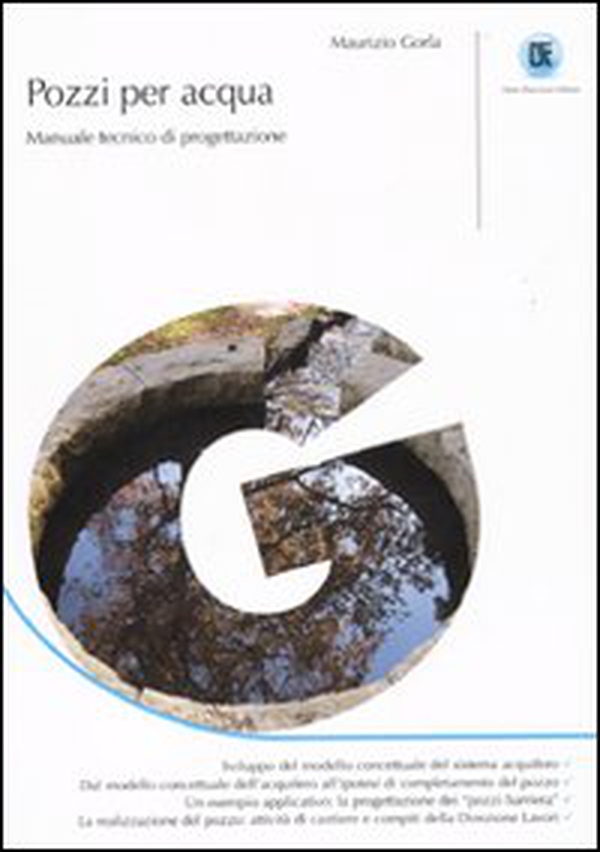 Pozzi per acqua. Manuale tecnico di progettazione - Librerie.coop Pozzi per acqua. Manuale tecnico di progettazione - Librerie.coop