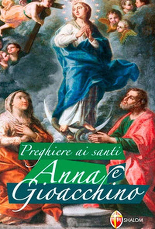 Preghiere ai santi Anna e Gioacchino - Librerie.coop Preghiere ai santi Anna e Gioacchino - Librerie.coop