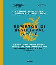 Materiali per la certificazione di conoscenza della lingua friulana. Repertorio di regole per il livello C - Librerie.coop