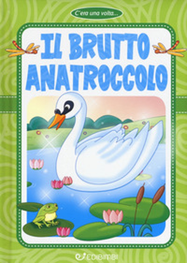 Il brutto anatroccolo - Librerie.coop Il brutto anatroccolo - Librerie.coop