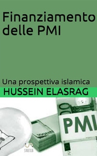 Il finanziamento delle PMI. Una prospettiva islamica - Librerie.coop