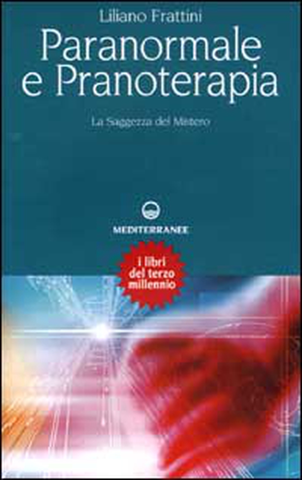 Paranormale e pranoterapia. La saggezza del mistero - Librerie.coop Paranormale e pranoterapia. La saggezza del mistero - Librerie.coop