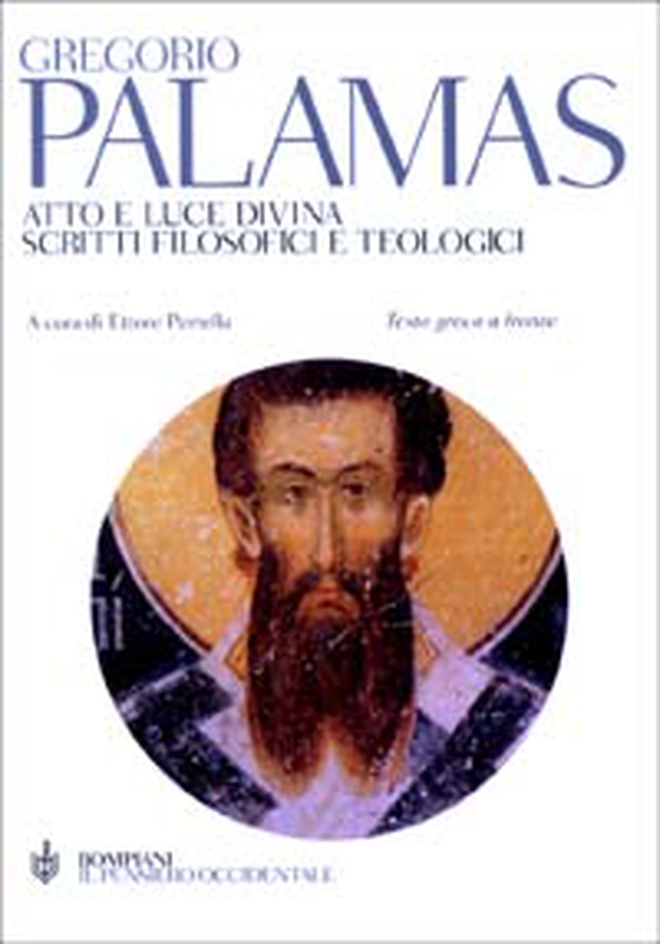 Atto e luce divina. Scritti filosofici e teologici. Testo greco a fronte - Librerie.coop Atto e luce divina. Scritti filosofici e teologici. Testo greco a fronte - Librerie.coop