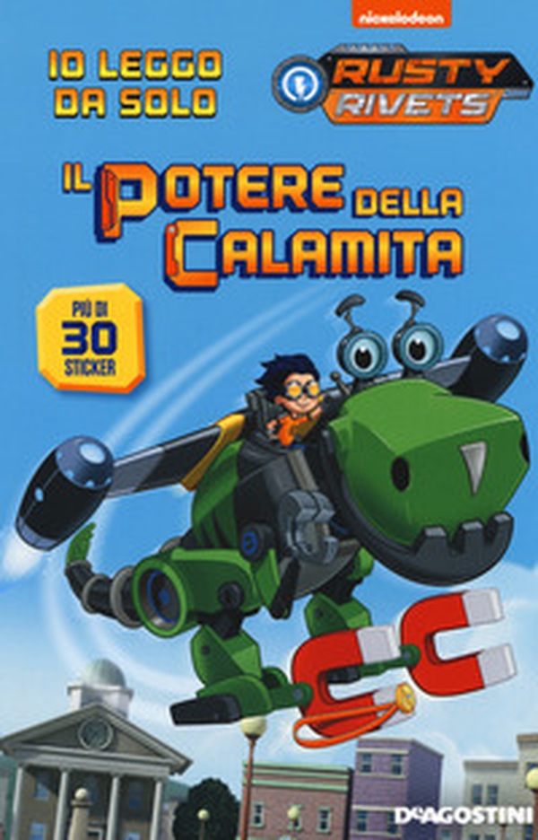 Il potere della calamita. Rusty Rivets. Con adesivi - Librerie.coop Il potere della calamita. Rusty Rivets. Con adesivi - Librerie.coop