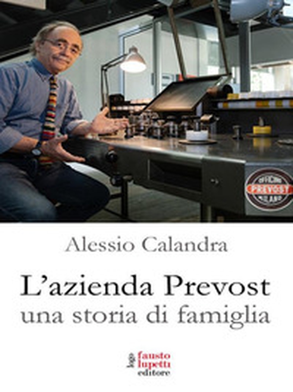 L'azienda Prevost. Una storia di famiglia - Librerie.coop L'azienda Prevost. Una storia di famiglia - Librerie.coop