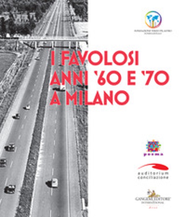 I favolosi anni '60 e '70 a Milano - Librerie.coop I favolosi anni '60 e '70 a Milano - Librerie.coop