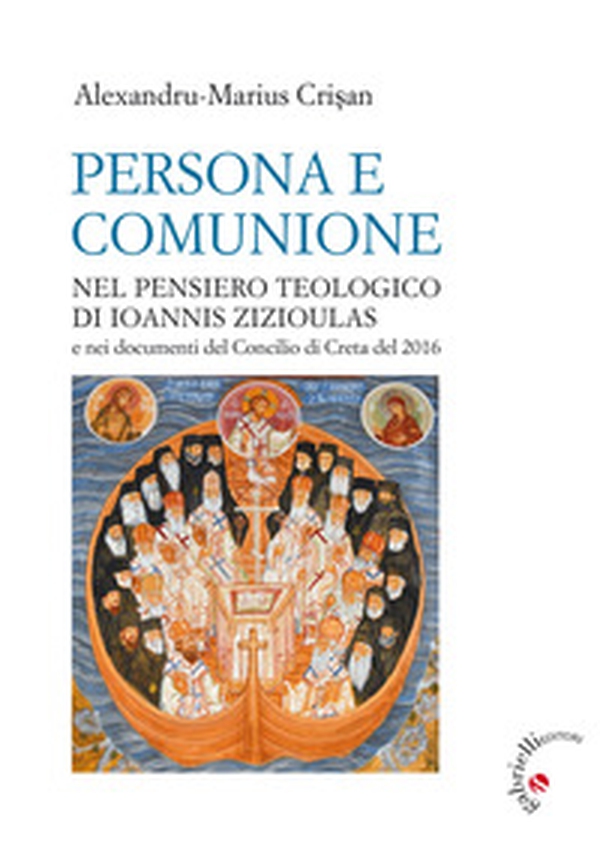 Persona e comunione. Nel pensiero teologico di Ioannis Zizioulas e nei documenti del Concilio di Creta del 2016 - Librerie.coop Persona e comunione. Nel pensiero teologico di Ioannis Zizioulas e nei documenti del Concilio di Creta del 2016 - Librerie.coop