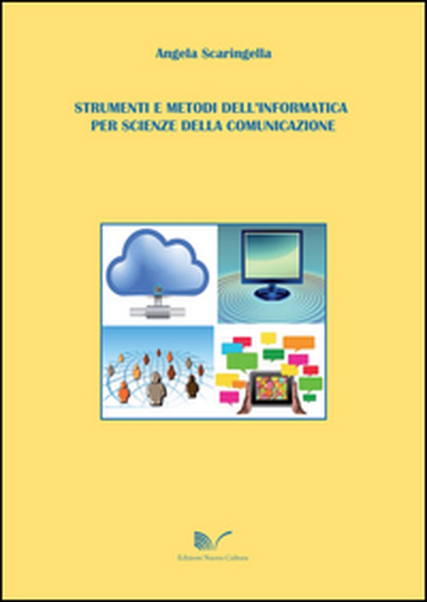 Strumenti e metodi dell'informatica per scienze della comunicazione - Librerie.coop Strumenti e metodi dell'informatica per scienze della comunicazione - Librerie.coop