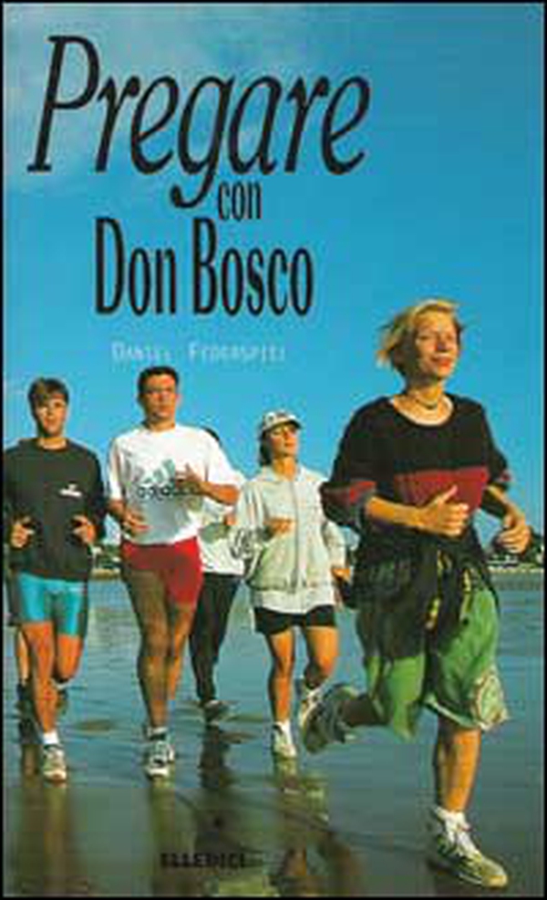 Pregare con don Bosco - Librerie.coop Pregare con don Bosco - Librerie.coop