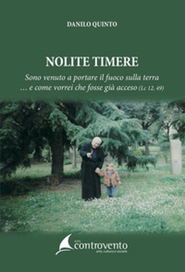 Nolite timere. Sono venuto a portare il fuoco sulla terra... e come vorrei che fosse già acceso (Lc 12,49) - Librerie.coop Nolite timere. Sono venuto a portare il fuoco sulla terra... e come vorrei che fosse già acceso (Lc 12,49) - Librerie.coop