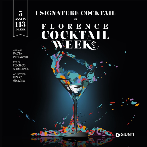 I signature cocktail di Florence Cocktail Week - Librerie.coop I signature cocktail di Florence Cocktail Week - Librerie.coop