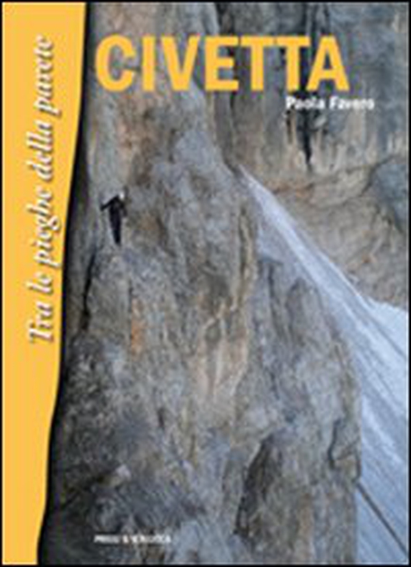 Civetta. Tra le pieghe della parete - Librerie.coop Civetta. Tra le pieghe della parete - Librerie.coop