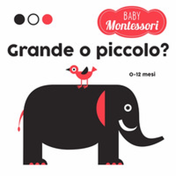Grande o piccolo? Baby Montessori - Librerie.coop Grande o piccolo? Baby Montessori - Librerie.coop