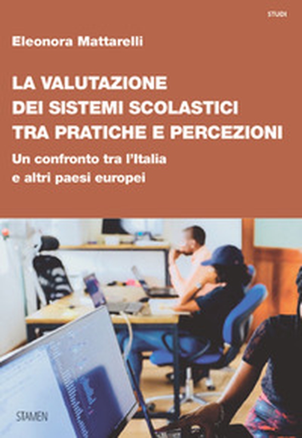 La valutazione dei sistemi scolastici tra pratiche e percezioni. Un confronto tra l'Italia e altri paesi europei - Librerie.coop La valutazione dei sistemi scolastici tra pratiche e percezioni. Un confronto tra l'Italia e altri paesi europei - Librerie.coop