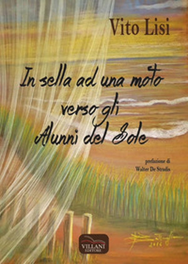 In sella ad una moto verso gli Alunni del sole - Librerie.coop In sella ad una moto verso gli Alunni del sole - Librerie.coop