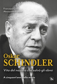 Oskar Schindler. Vita del nazista che salvò gli ebrei - Librerie.coop