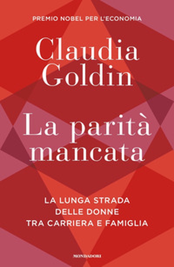 La parità mancata. La lunga strada delle donne tra carriera e famiglia - Librerie.coop La parità mancata. La lunga strada delle donne tra carriera e famiglia - Librerie.coop