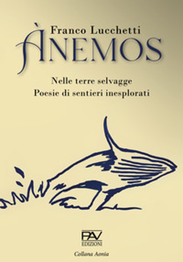 Ànemos. Nelle terre selvagge. Poesie di sentieri inesplorati - Librerie.coop Ànemos. Nelle terre selvagge. Poesie di sentieri inesplorati - Librerie.coop