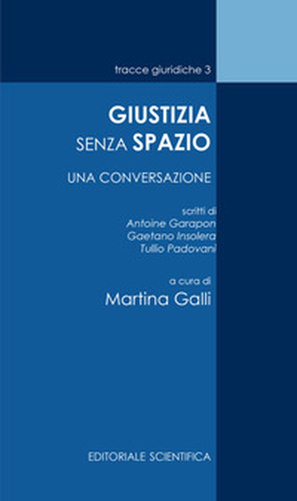 Giustizia senza spazio. Una conversazione - Librerie.coop Giustizia senza spazio. Una conversazione - Librerie.coop