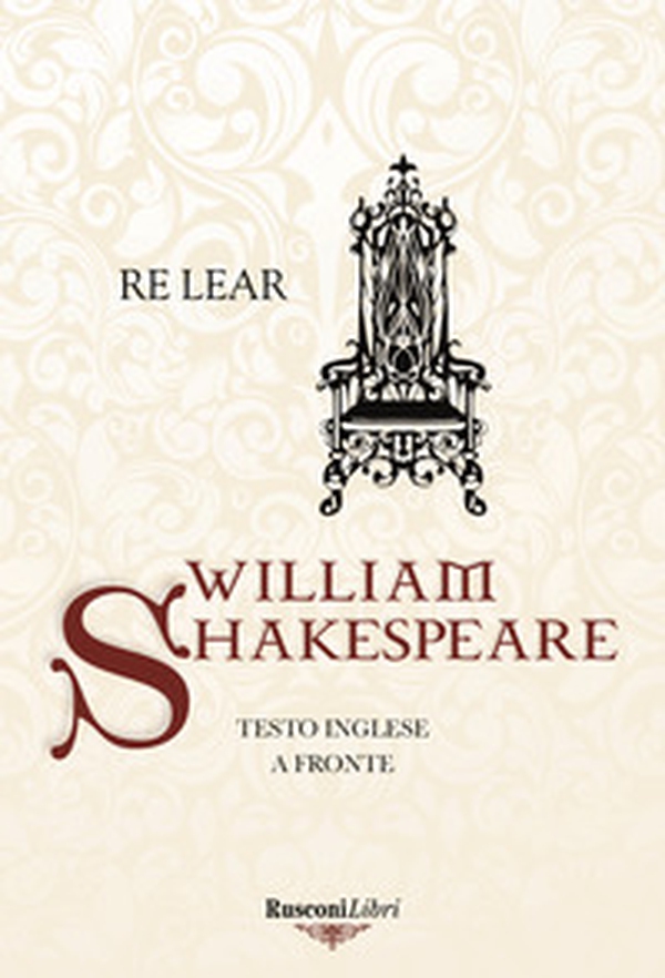 Re Lear. Testo inglese a fronte - Librerie.coop Re Lear. Testo inglese a fronte - Librerie.coop