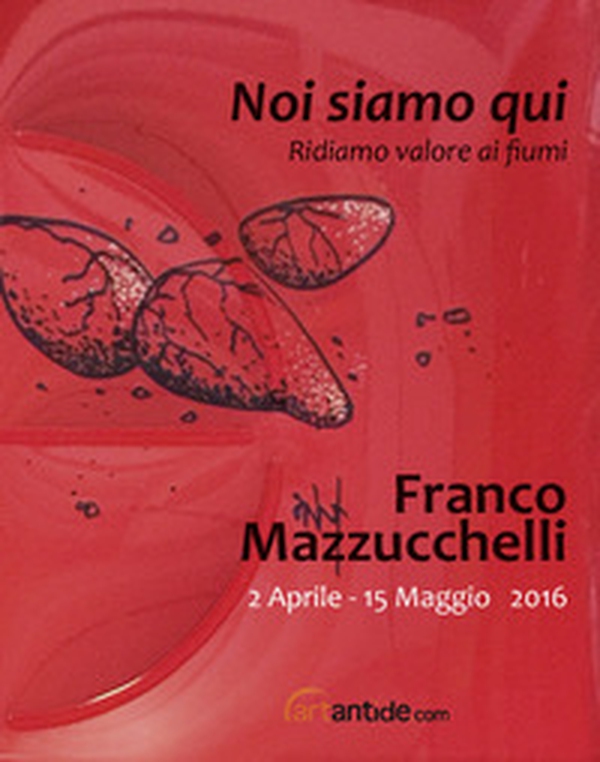 Franco Mazzucchelli. Noi siamo qui. Ridiamo valore ai fiumi. Catalogo della mostra (Verona, 2 aprile-15 maggio 2016) - Librerie.coop Franco Mazzucchelli. Noi siamo qui. Ridiamo valore ai fiumi. Catalogo della mostra (Verona, 2 aprile-15 maggio 2016) - Librerie.coop