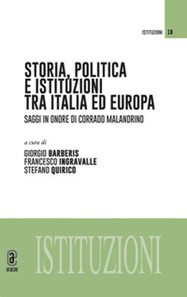 Storia, politica e istituzioni tra Italia e Europa. Saggi in onore di Corrado Malandrino - Librerie.coop Storia, politica e istituzioni tra Italia e Europa. Saggi in onore di Corrado Malandrino - Librerie.coop