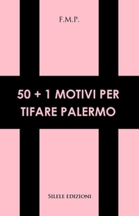 50+1 motivi per tifare Palermo - Librerie.coop