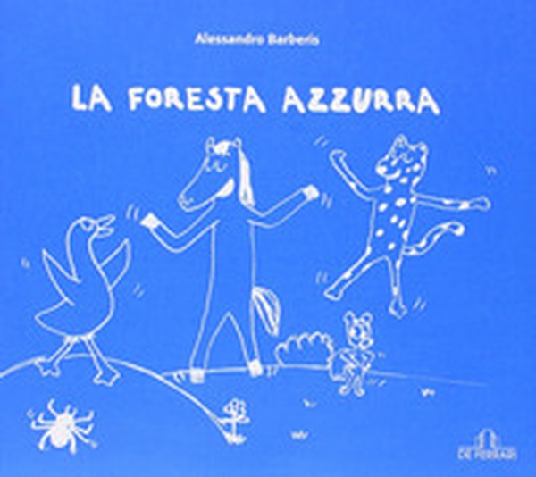 La foresta azzurra - Librerie.coop La foresta azzurra - Librerie.coop