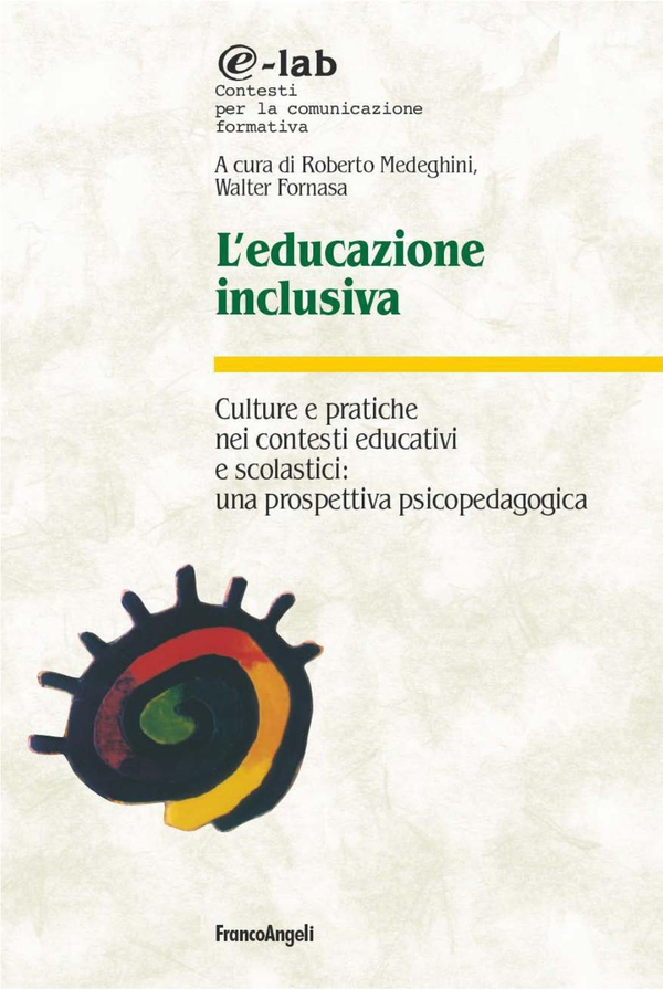 L'educazione inclusiva. Culture e pratiche nei contesti educativi e scolastici: una prospettiva psicopedagogica - Librerie.coop L'educazione inclusiva. Culture e pratiche nei contesti educativi e scolastici: una prospettiva psicopedagogica - Librerie.coop