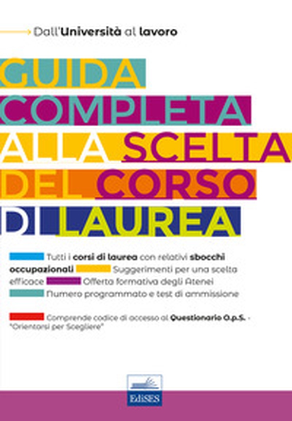 Guida completa alla scelta del corso di laurea. Dall'università al lavoro - Librerie.coop Guida completa alla scelta del corso di laurea. Dall'università al lavoro - Librerie.coop